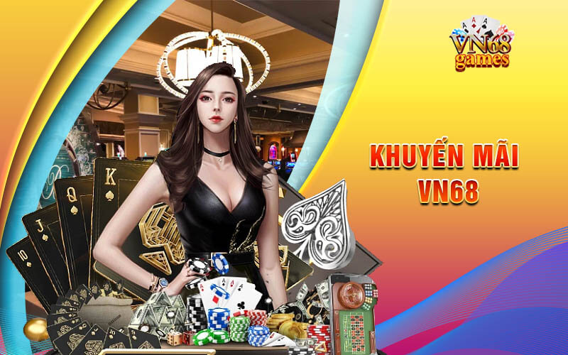 Khuyến mãi và ưu đãi khi nạp tiền VN68
